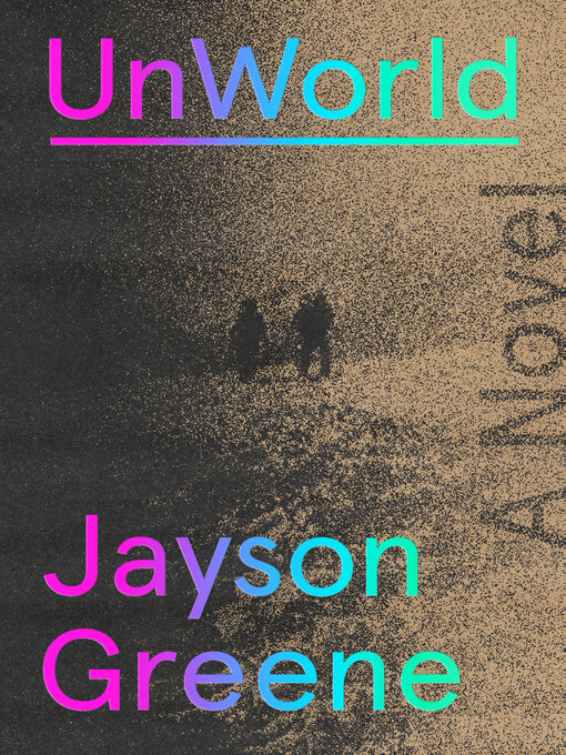 Title details for UnWorld by Jayson Greene - Wait list